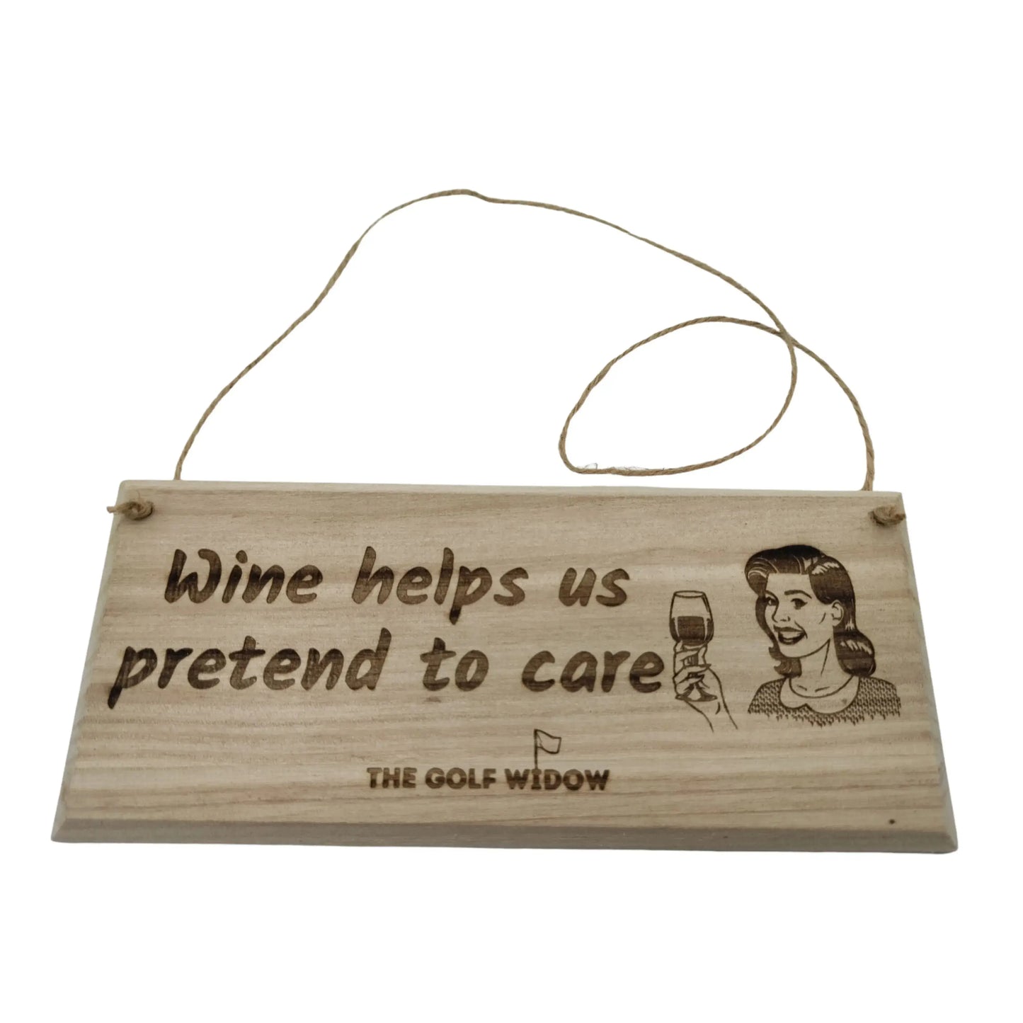 Funny Golf Sign - Wine Helps Us Pretend to Care | The Golf Widow