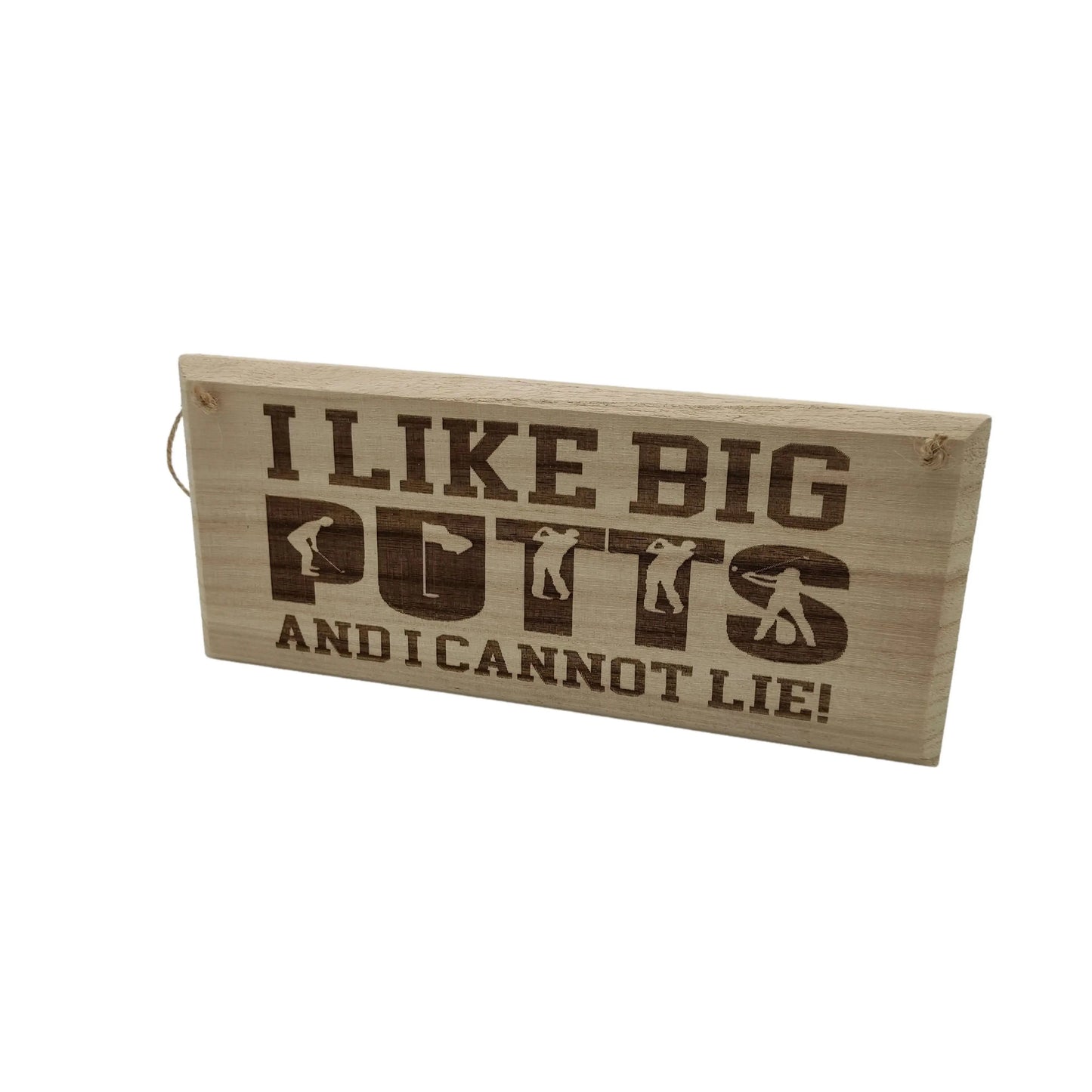 Wooden Golf Hanging Sign | I Like Big Putts and I Cannot Lie - Golf Guy Gifts