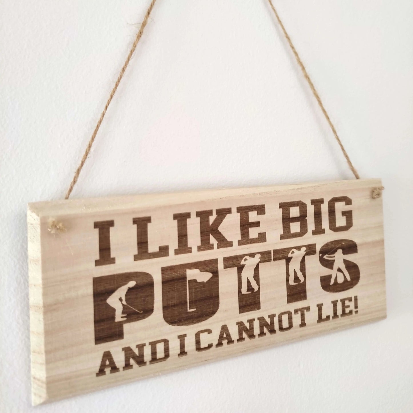 Wooden Golf Hanging Sign | I Like Big Putts and I Cannot Lie - Golf Gifts Direct