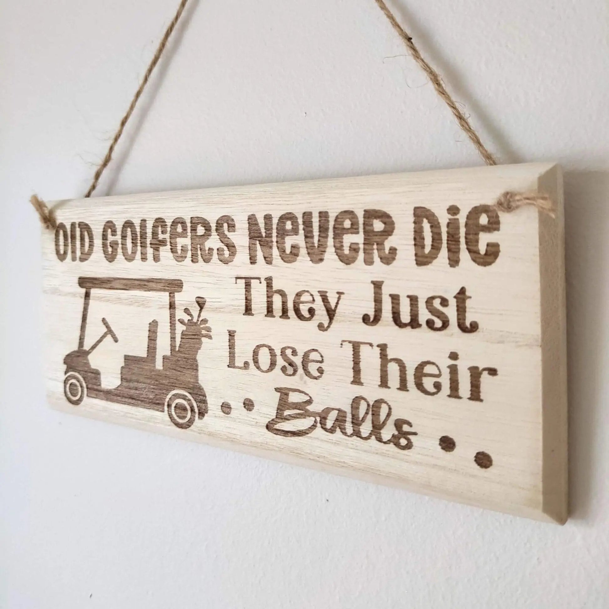 Funny Golf Sign | Old Golfers Never Die They Just Lose Their Balls - Golf Gifts Direct UK