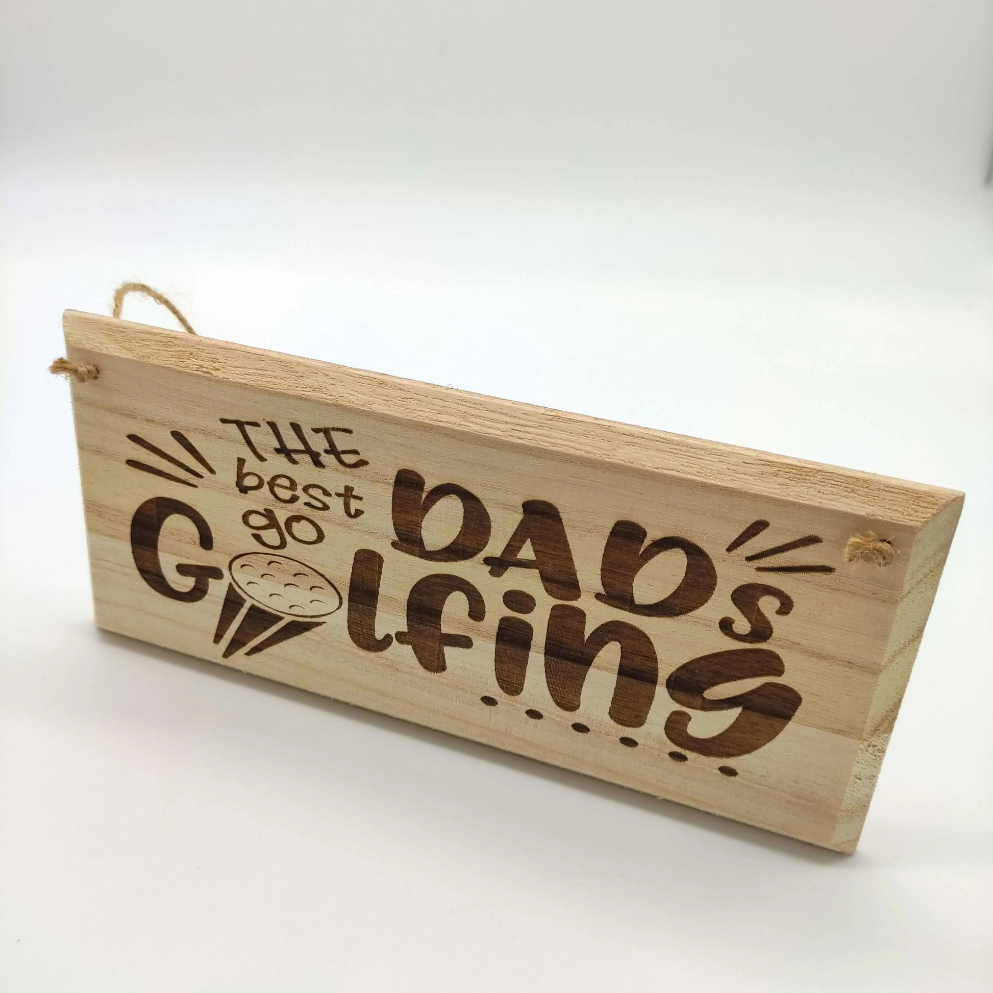 Wooden Golf Hanging Sign | The Best Dads Go Golfing - Golf Guy Gifts